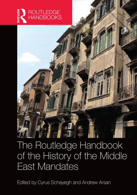 The Routledge Handbook of the History of the Middle East Mandates 